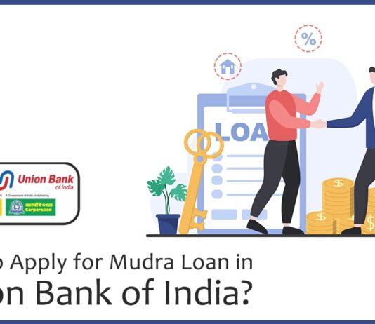 How to Apply for Mudra Loan in Union Bank of India Documents Required, Process, etc.