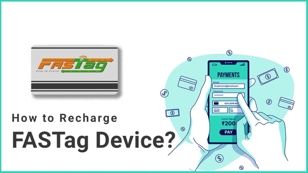How to Recharge FASTag Device Online Using PAYTM, UPI, Net Banking, etc.