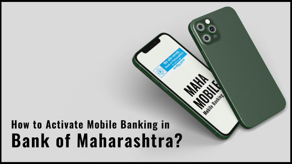 How to Activate Mobile Banking in Bank of Maharashtra Registration, Process, etc.