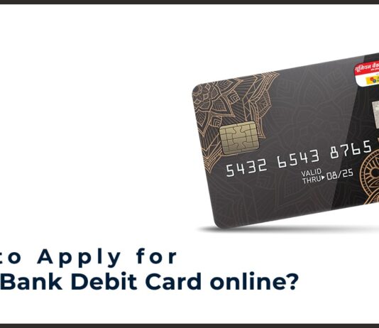 How to Apply for a Union Bank of India Debit Card online? Using Debit Card Portal, Mobile Banking, Etc.