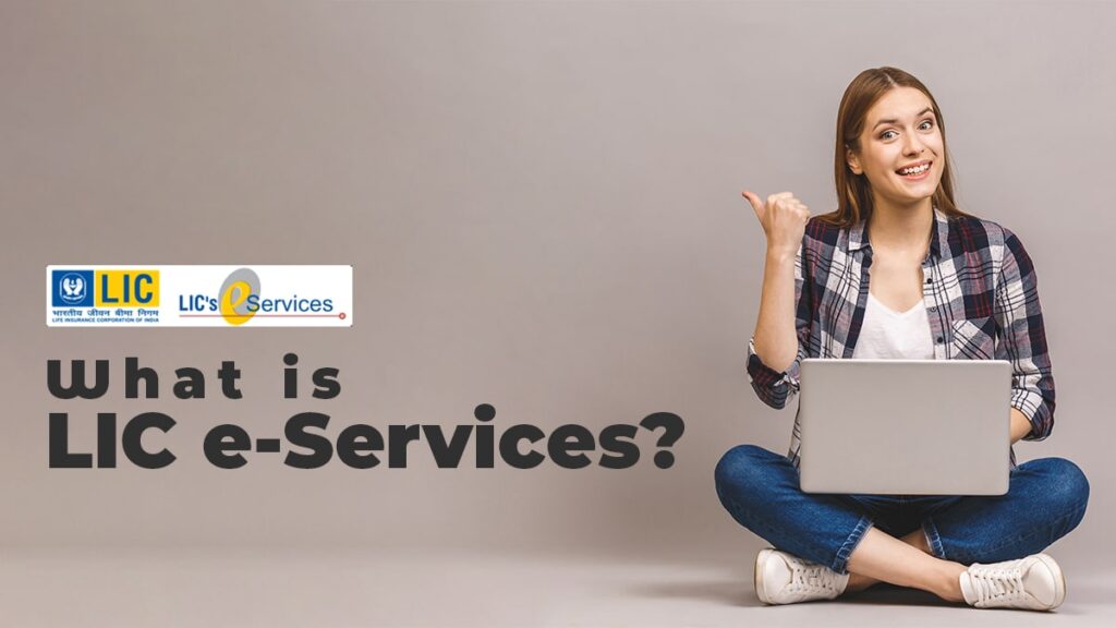 What Is LIC Premier Services aka LIC e-Services?