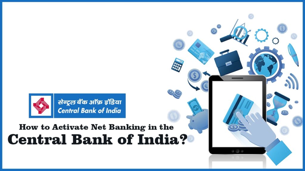 How to Activate Net Banking in the Central Bank of India