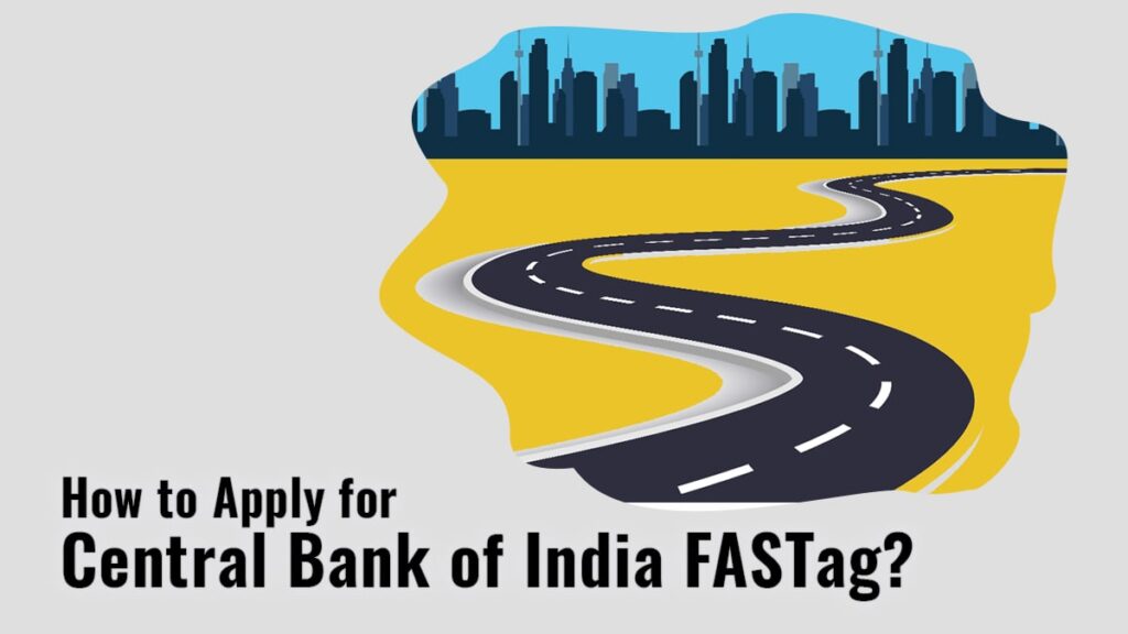 How to Apply for the Central Bank of India FASTag