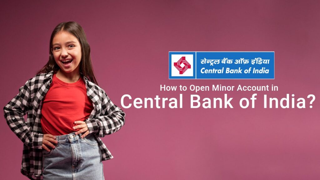 How to Open Minor Account in Central Bank of India