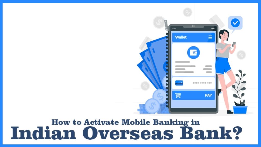 How to Activate Mobile Banking in Indian Overseas Bank