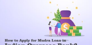 How to Apply for Mudra Loan in Indian Overseas Bank