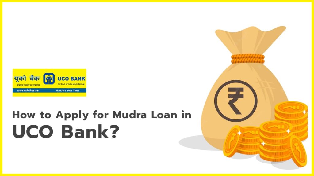 How to Apply for Mudra Loan in UCO Bank