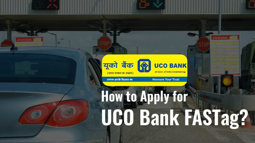 How to Apply for the UCO Bank FASTag