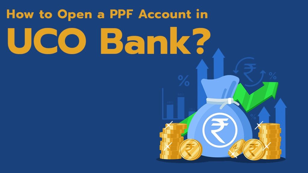How to Open a PPF Account in UCO Bank