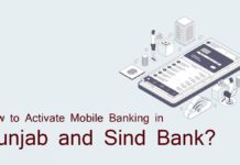 How to Activate Mobile Banking in Punjab and Sind Bank? How to Activate Mobile Banking in Punjab and Sind Bank?