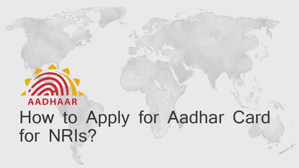 How to Apply for Aadhar Card for NRI