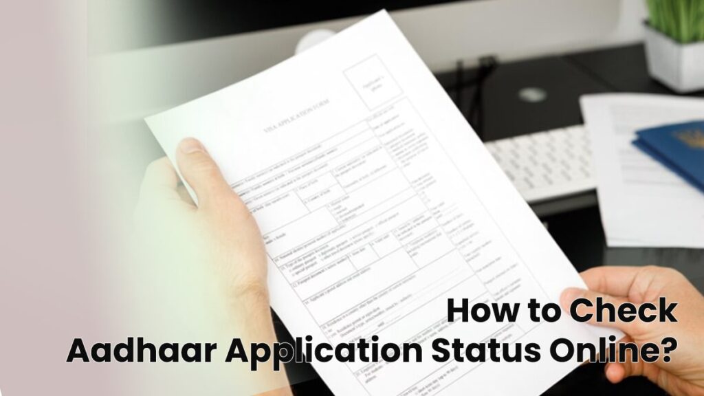 How to Check Aadhaar Application Status Online