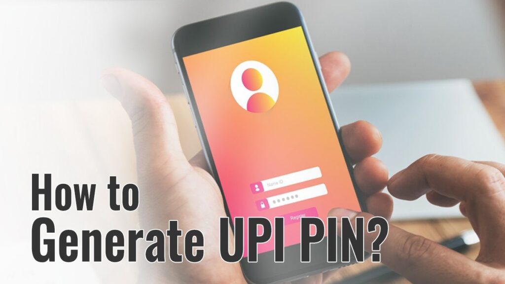 How to Generate UPI PIN