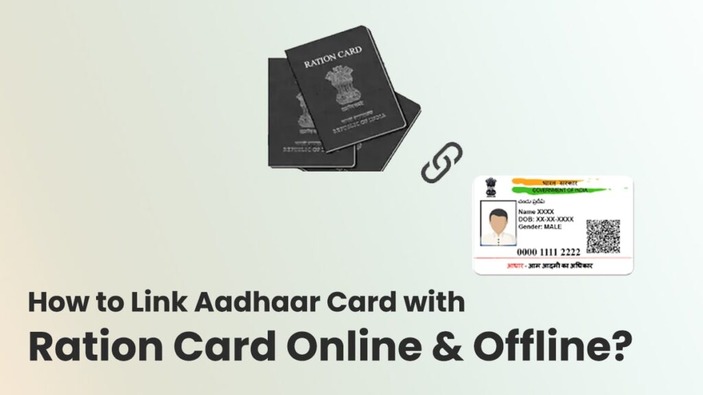 How to Link Aadhaar Card with Ration Card Online & Offline