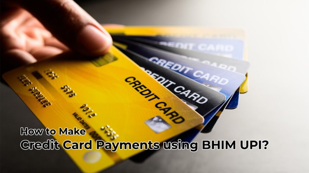 How to Make Credit Card Payments using BHIM UPI