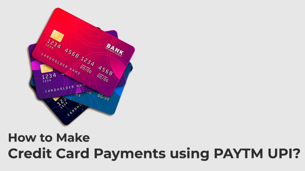 How to Make Credit Card Payments using PAYTM UPI