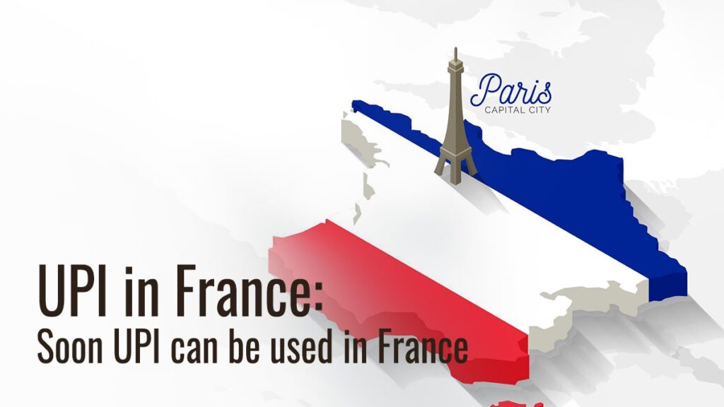 UPI in France Soon UPI can be used in France