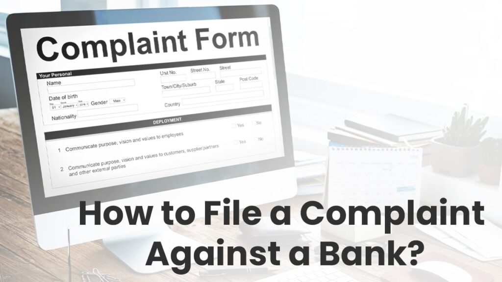 How to File a Complaint Against a Bank