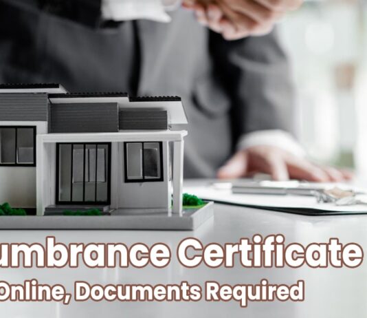 Encumbrance Certificate Apply online, Documents Required, etc.