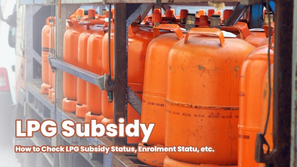 LPG Subsidy Enrolment Status Online HP, Indane & Bharat Gas