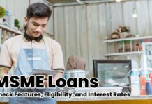 MSME Loans- Check Features, Eligibility, and Interest Rates