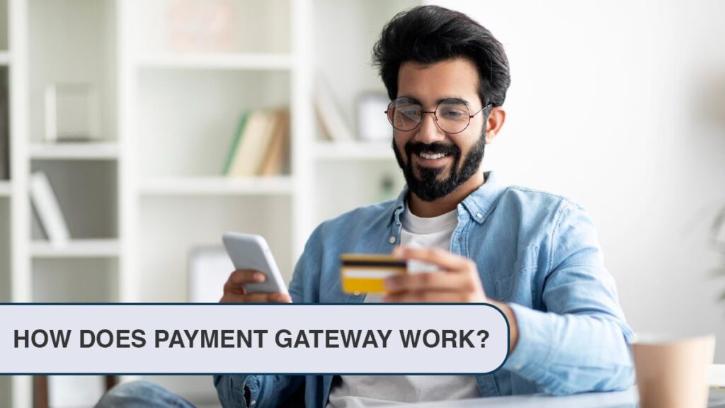 How Does Payment Gateway Work